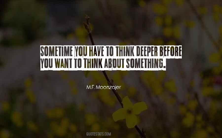 Think Deeper Quotes #1475187