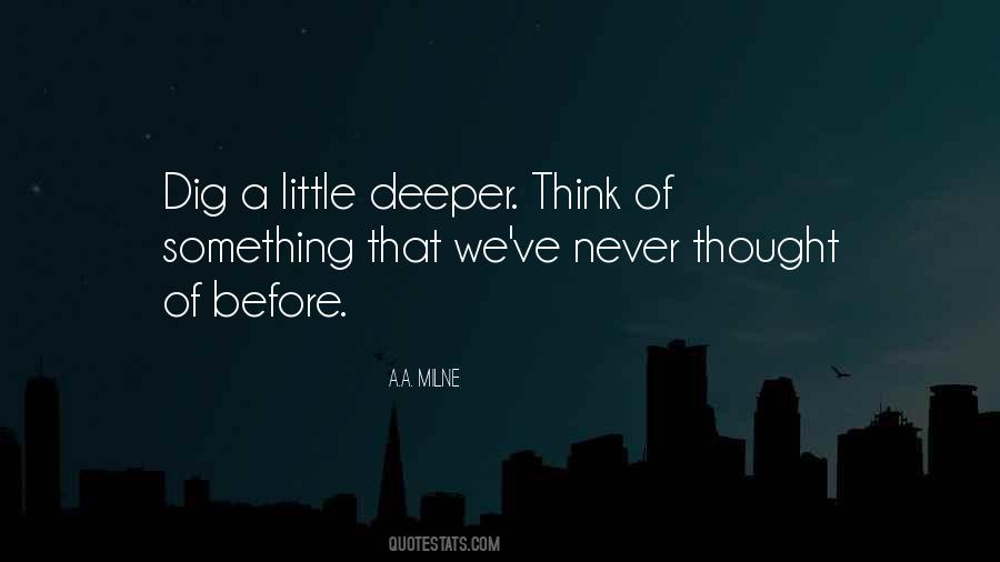 Think Deeper Quotes #359417