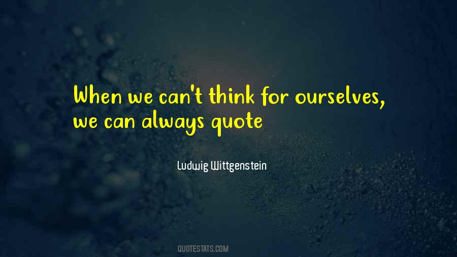 Think For Ourselves Quotes #1243463