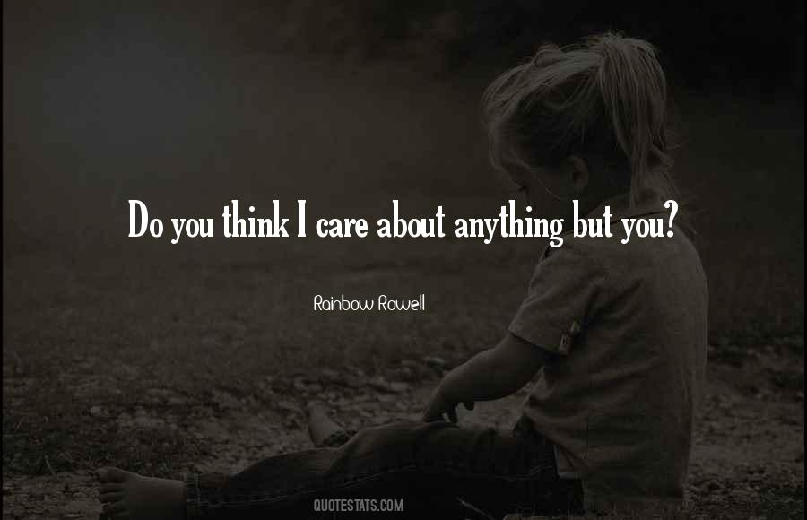 Think I Care Quotes #1837115