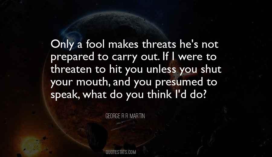 Think I'm A Fool Quotes #1494247