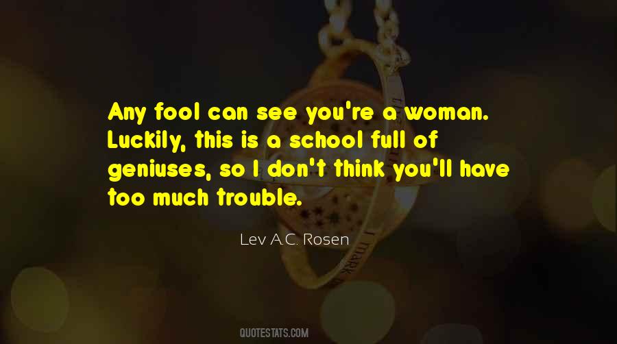 Think I'm A Fool Quotes #1744750