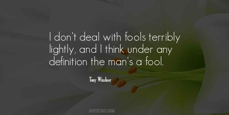Think I'm A Fool Quotes #1779935