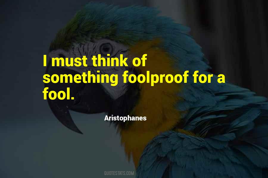 Think I'm A Fool Quotes #188376