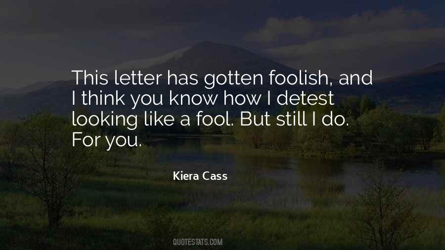 Think I'm A Fool Quotes #437815