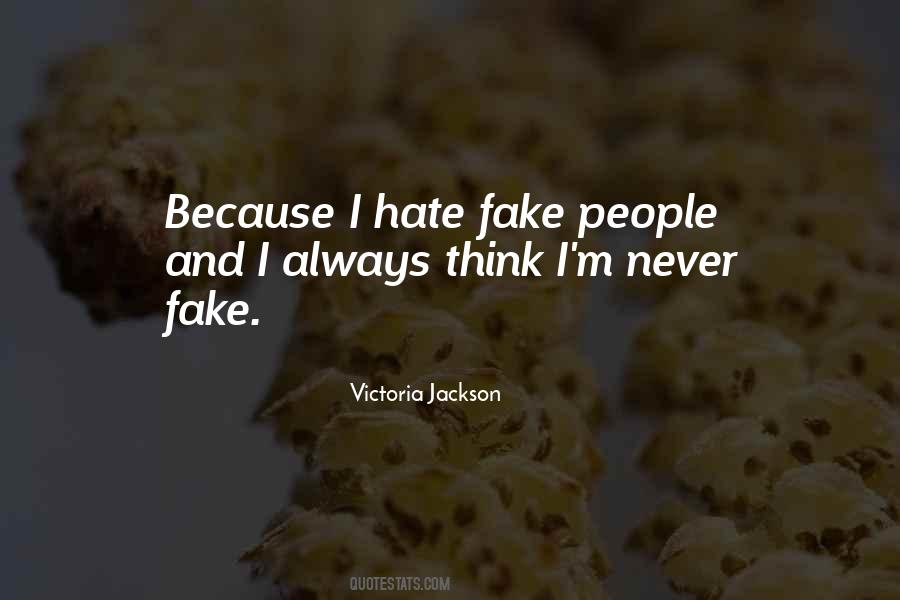 Think I'm Fake Quotes #1504958