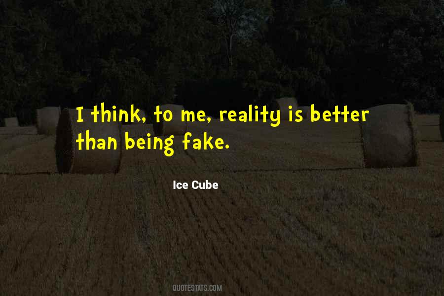 Think I'm Fake Quotes #1713621