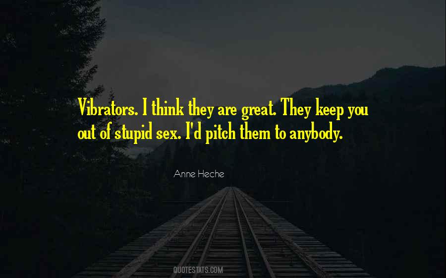 Think I'm Stupid Quotes #99211