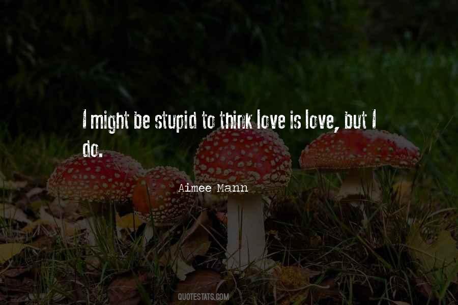 Think Love Quotes #271293