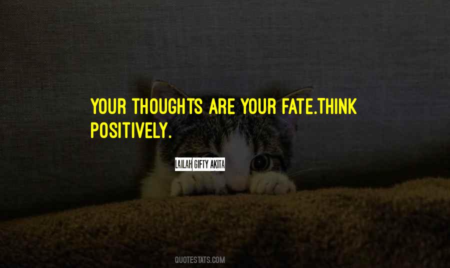 Think Positively Quotes #1564897