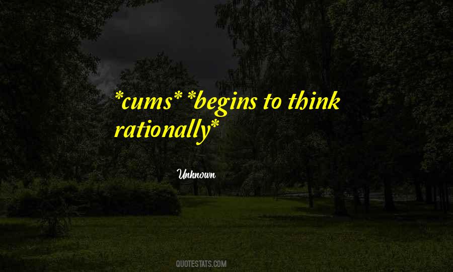 Think Rationally Quotes #1199908