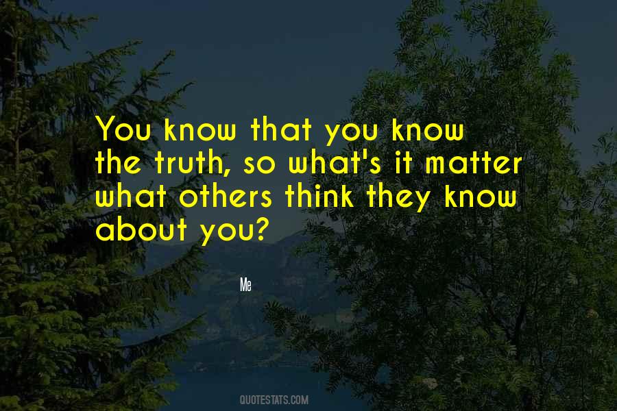 Think They Know Me Quotes #6058
