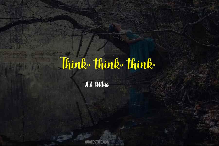 Think Think Quotes #1284040