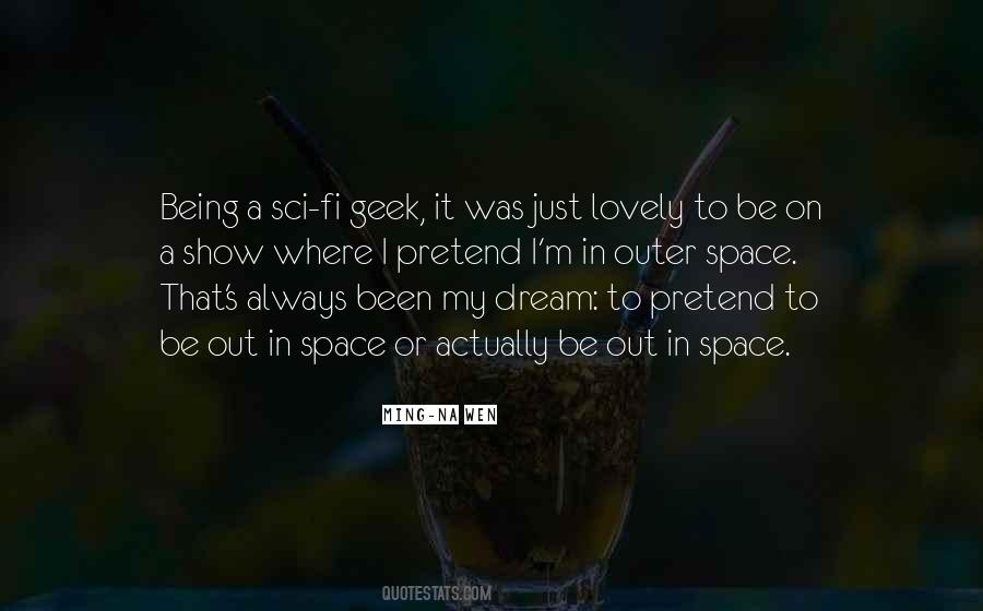 Quotes About Being A Geek #231178