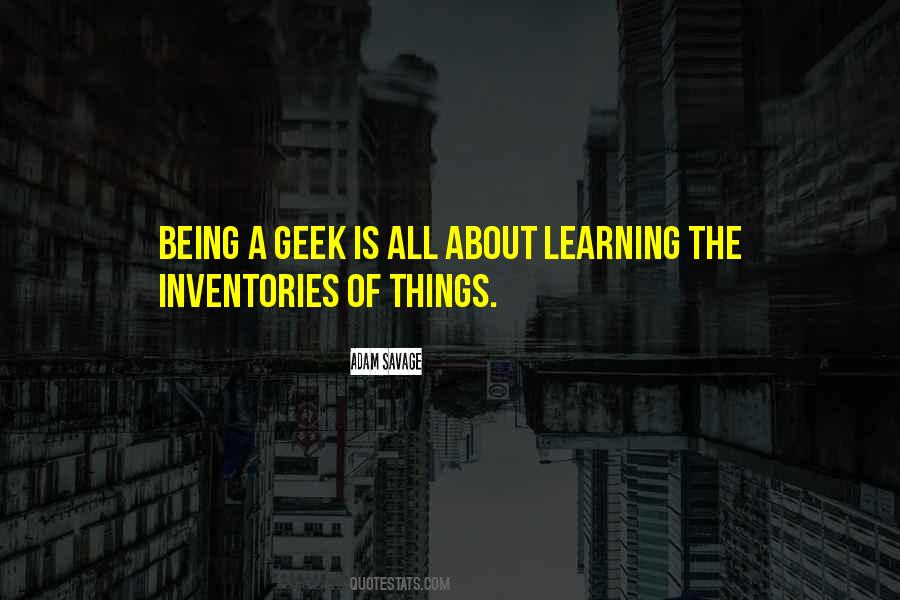 Quotes About Being A Geek #491471