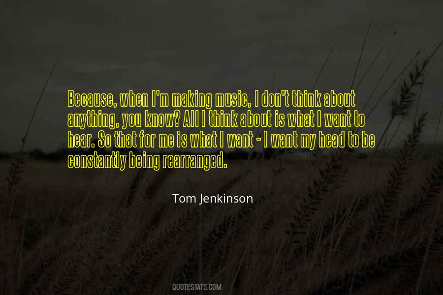 Think What You Want About Me Quotes #1871251