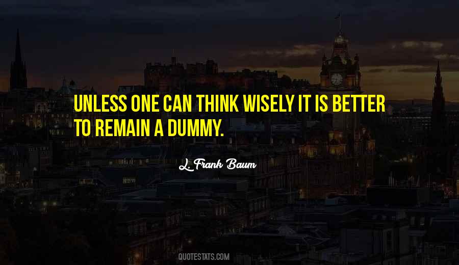 Think Wisely Quotes #1035208