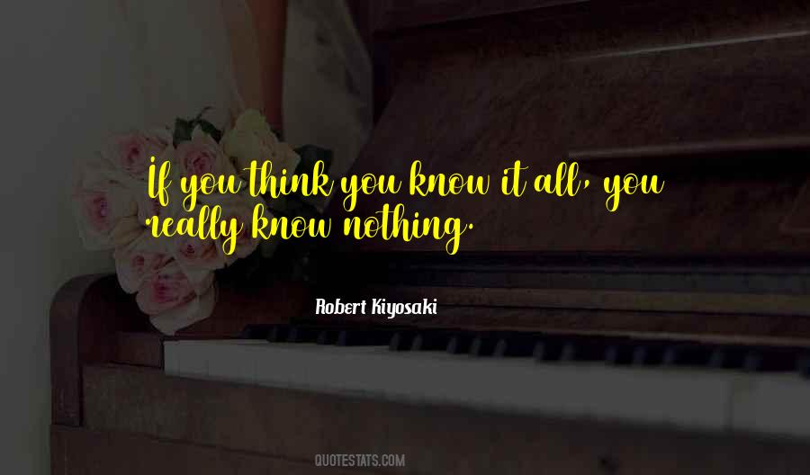 Think You Know It All Quotes #1554002