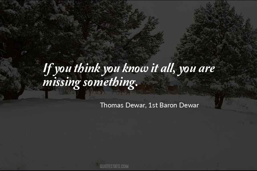 Think You Know It All Quotes #1615175
