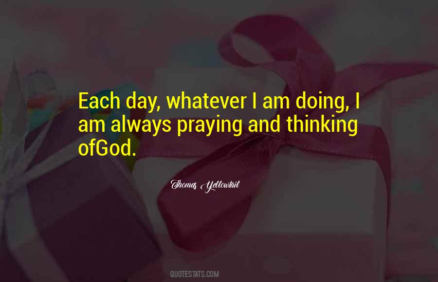 Thinking And Praying For You Quotes #126574