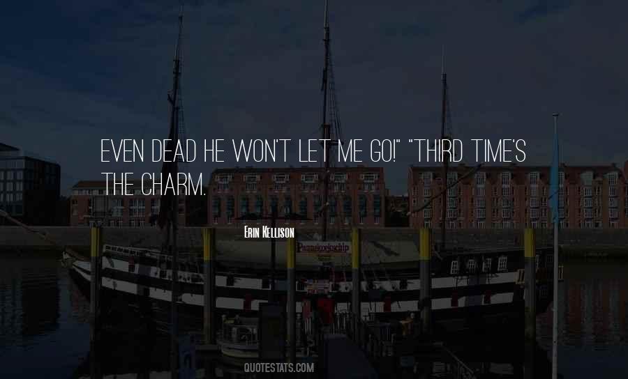 Third Time's The Charm Quotes #817497