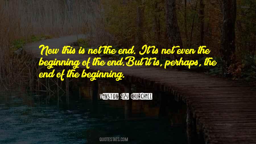 This Is Not The End But The Beginning Quotes #1181773