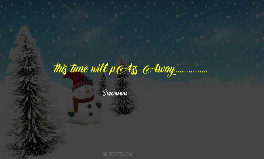 This Time Will Pass Quotes #1412094