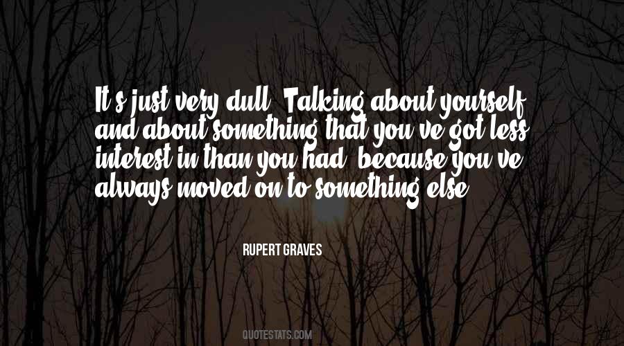 Quotes About Always Talking About Yourself #109793