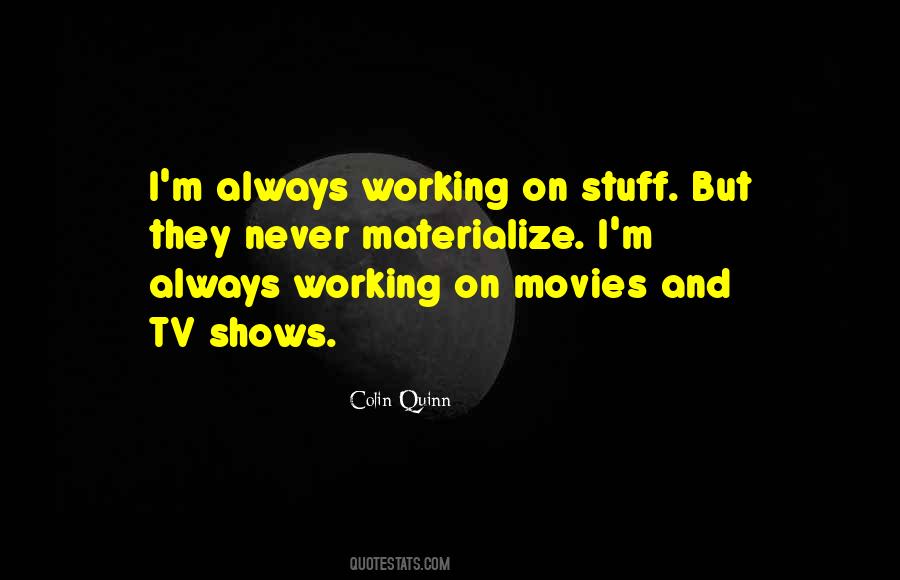 Quotes About Always Working #922894