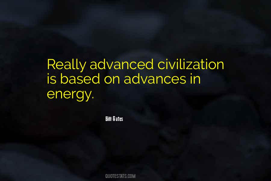 Quotes About Advanced Civilization #1568009