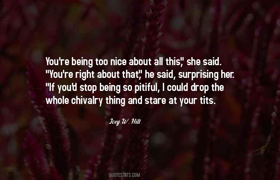 Quotes About Stop Being Nice #819054