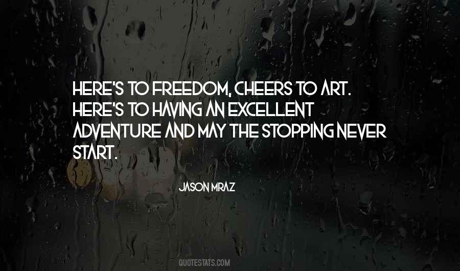 Quotes About Adventure And Freedom #1741501