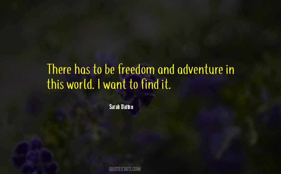 Quotes About Adventure And Freedom #33970