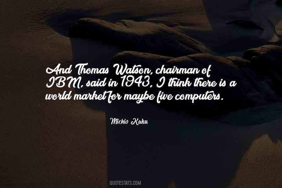 Thomas Watson Ibm Quotes #1402962