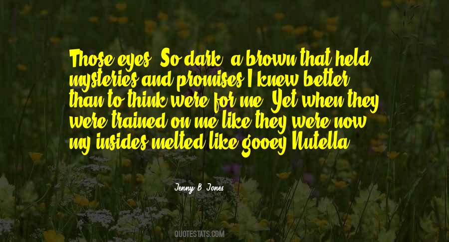 Those Brown Eyes Quotes #1228123