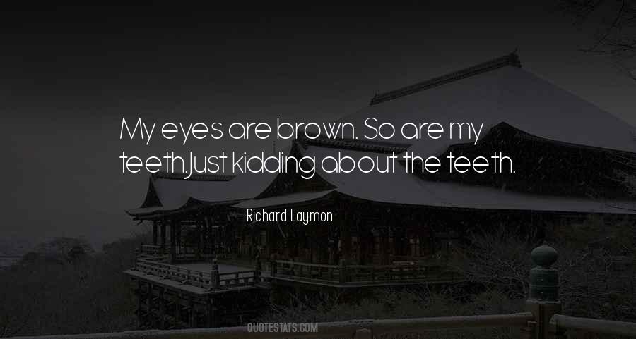 Those Brown Eyes Quotes #46814