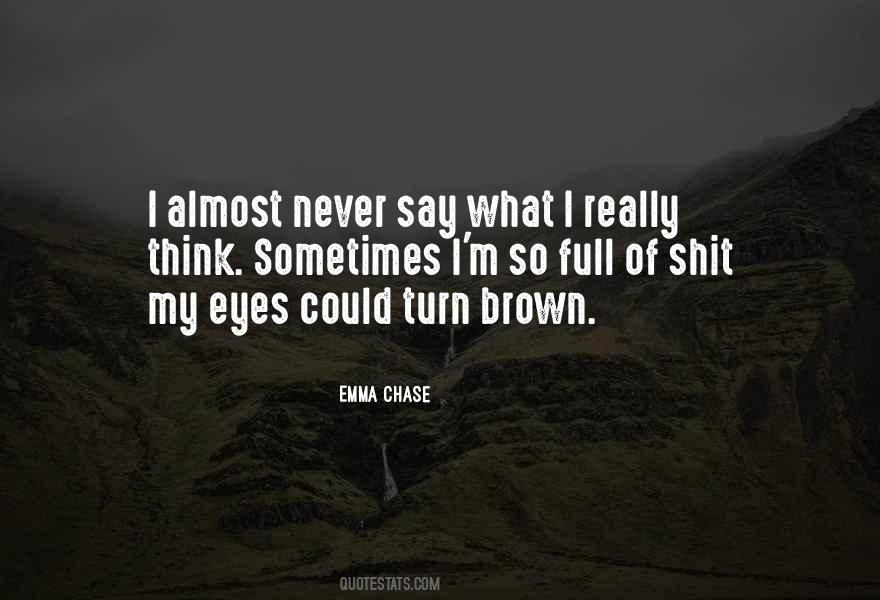 Those Brown Eyes Quotes #73730
