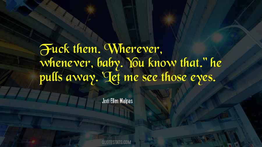 Those Eyes Quotes #1753932