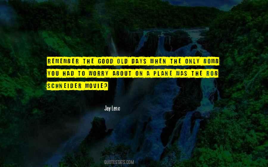 Those Good Old Days Quotes #103695