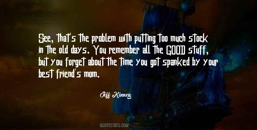 Those Good Old Days Quotes #621288