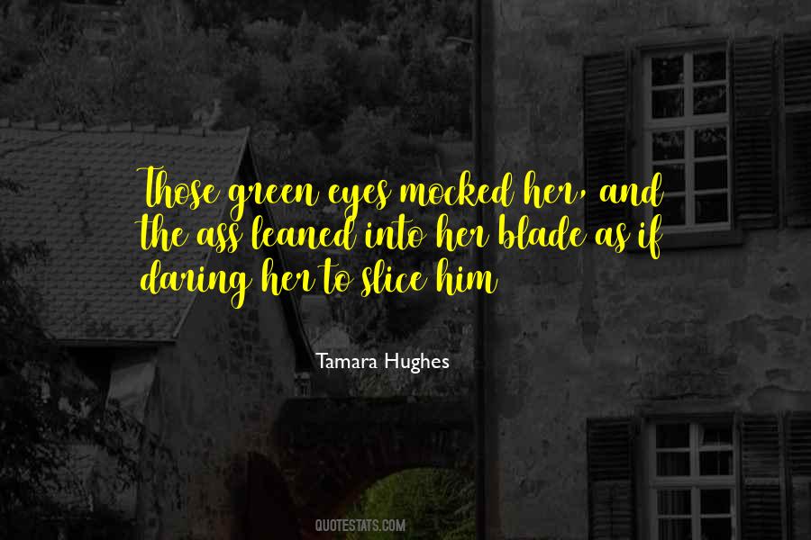 Those Green Eyes Quotes #1092380