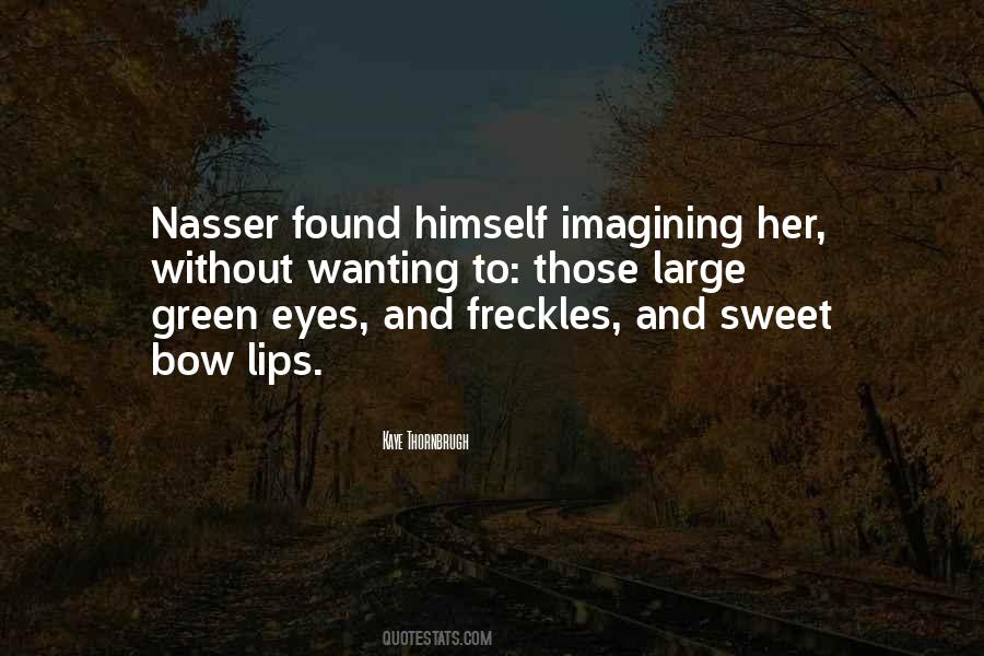 Those Green Eyes Quotes #1525881