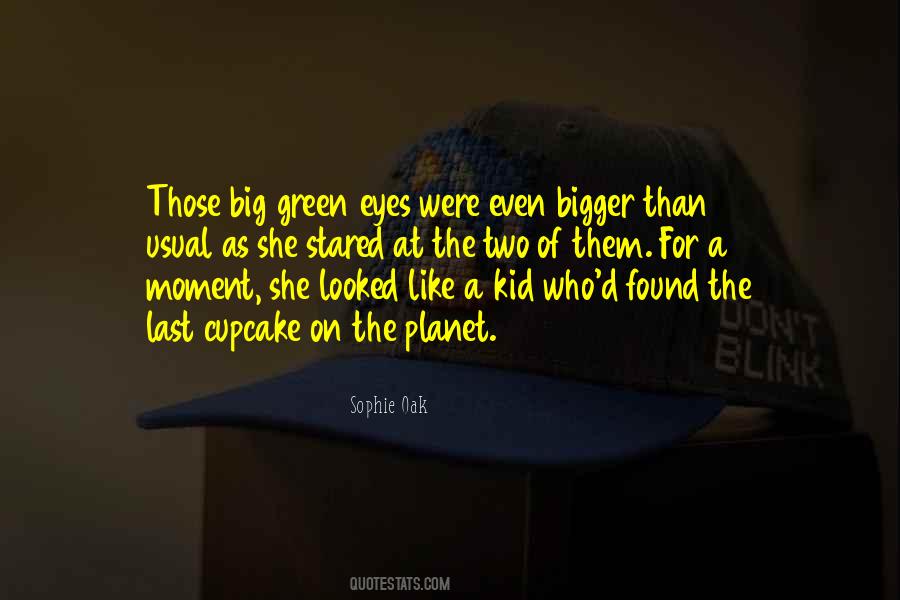 Those Green Eyes Quotes #648684