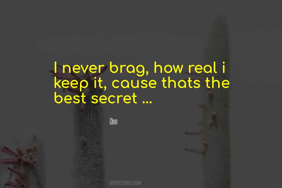 Those Who Brag Don't Have Quotes #574859