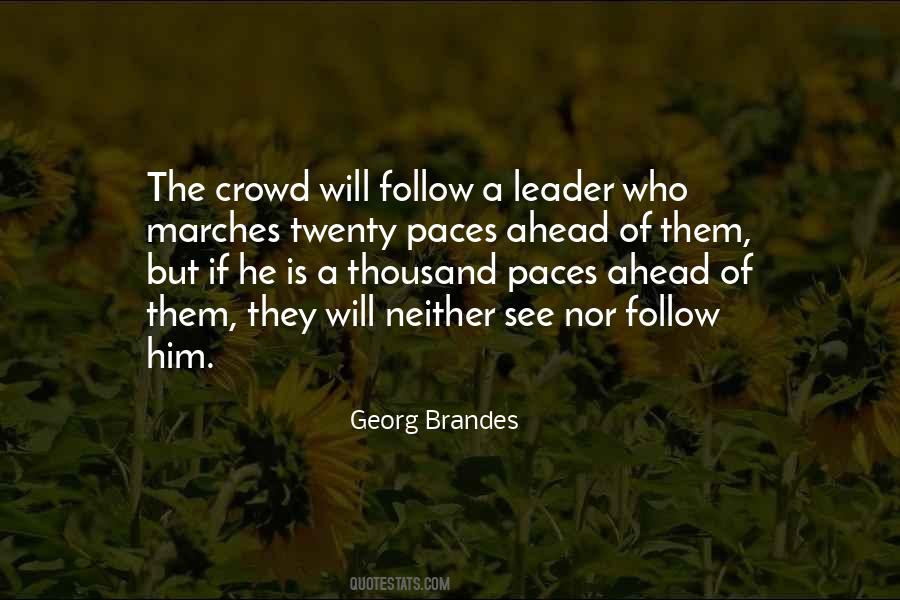 Those Who Follow The Crowd Quotes #569428