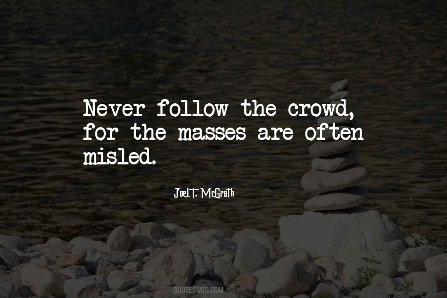 Those Who Follow The Crowd Quotes #778780