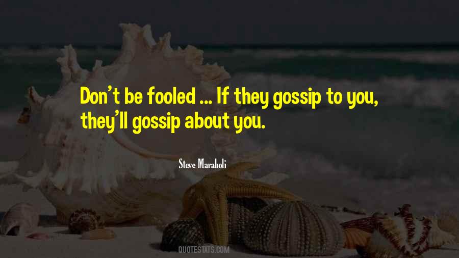 Those Who Gossip Quotes #38564