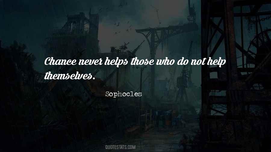 Those Who Help Themselves Quotes #1076495