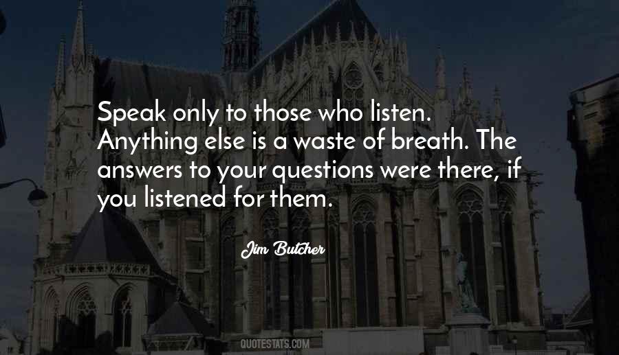 Those Who Listen Quotes #1028244