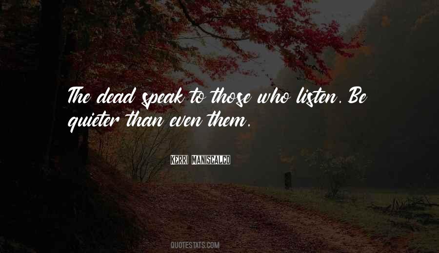 Those Who Listen Quotes #1800504